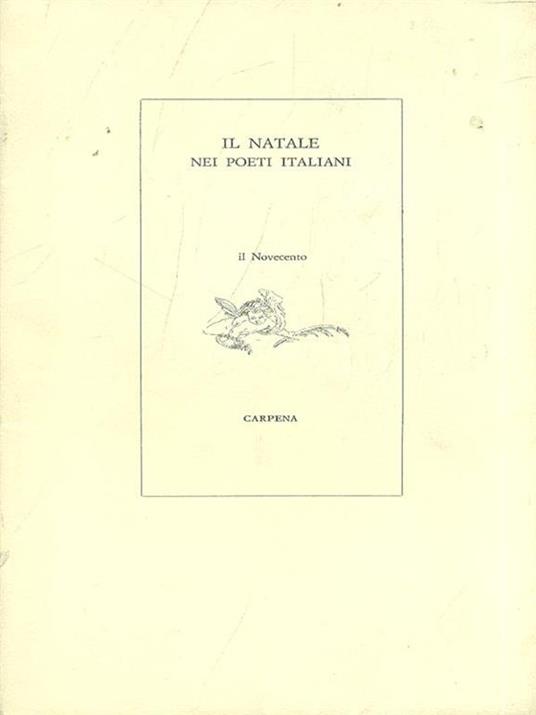 Il Natale nei poeti italiani Il Novecento Vol. 1 - Piero Raimondi - 2