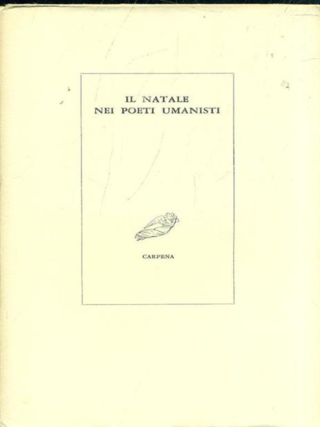 Il Natale nei poeti umanisti - Piero Raimondi - copertina