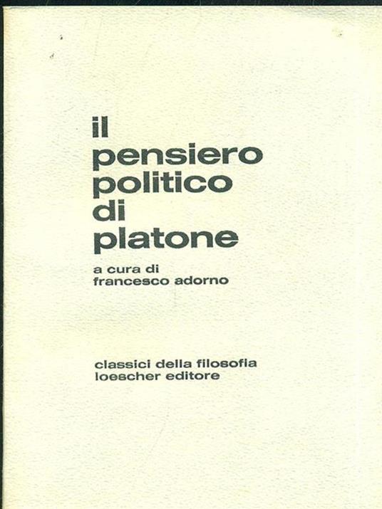 Il pensiero politico di Platone - Francesco Adorno - 4