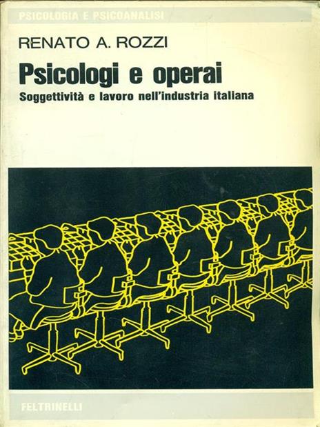 Psicologi e operai - Renato A. Rozzi - 3