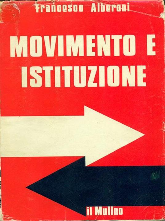 Movimento e istituzione - Francesco Alberoni - 2