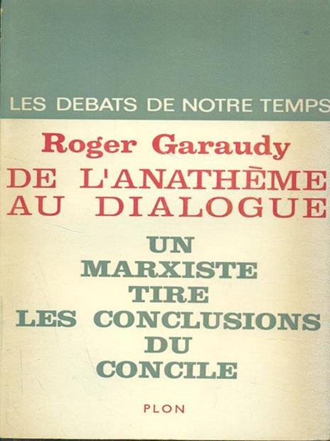 De l'anatheme au dialogue - Roger Garaudy - 9