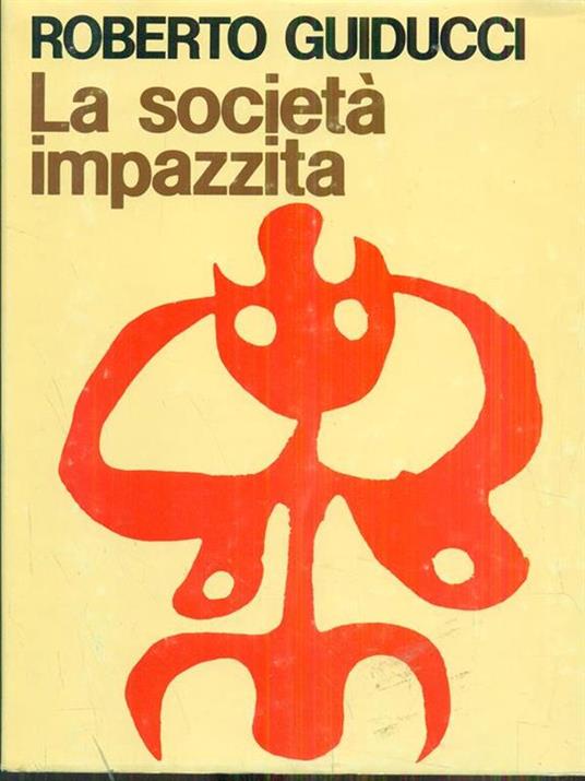 La società impazzita - Roberto Guiducci - 6