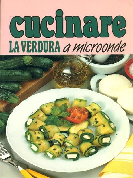 Cucinare la verdura a microonde - Laura Landra,Margherita Landra - 2