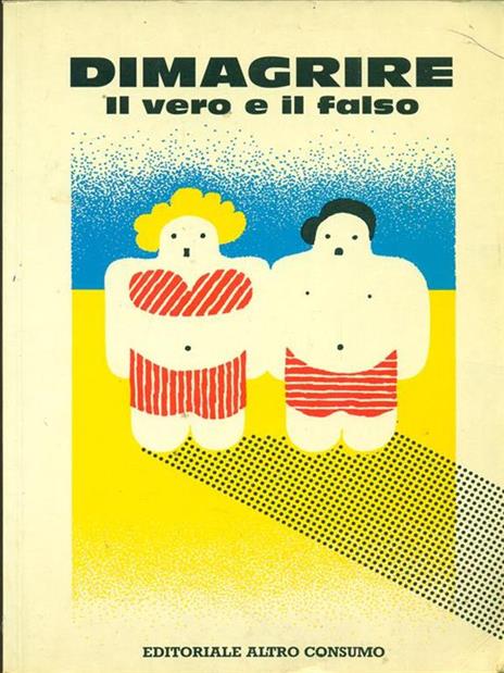 Dimagrire. Il vero e il falso - Anna Bartolini - copertina