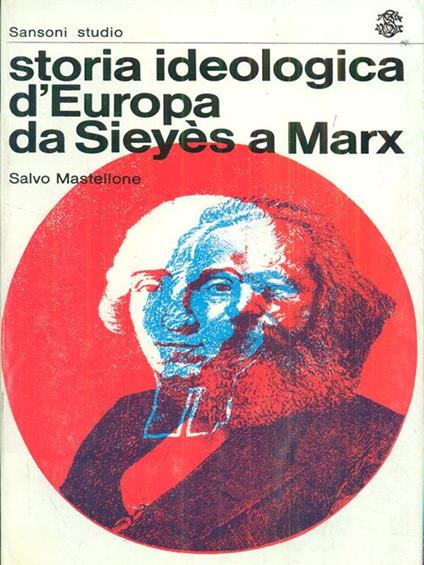 Storia ideologica d'Europa da Sieyes a Marx - Salvo Mastellone - copertina