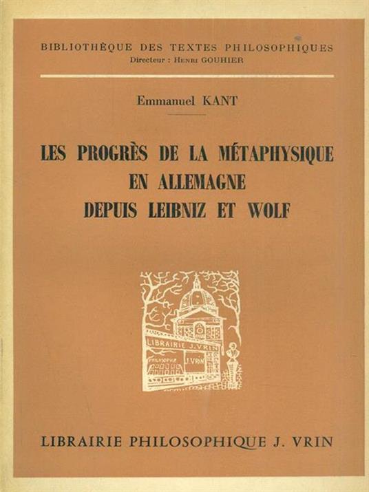 Les progres de la metaphysique en Allemagne depuis leibniz et Wolf - Immanuel Kant - 5