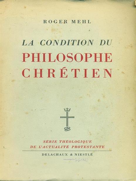 La condition du Philosophe chretien - Roger Mehl - copertina