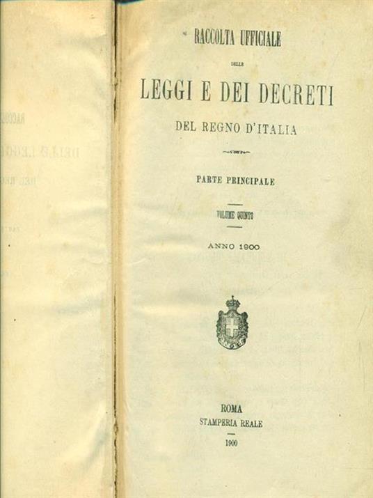 Raccolta ufficiale delle leggi e dei decreti del regno d'Italia. Parte principale, volume quinto, anno 1900 - 10