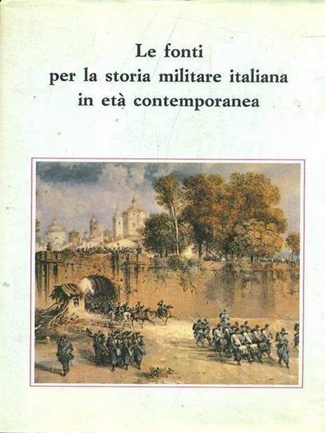 Le fonti per la storia militare italiana in età contemporanea - 4