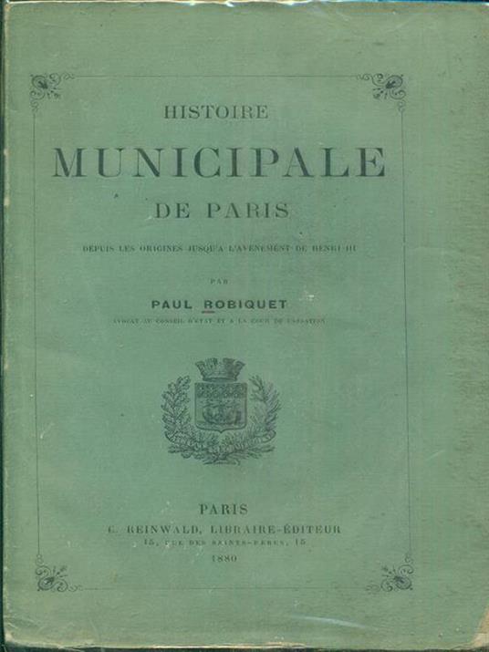 Histoire Municipale de Paris - Paul Robiquet - 3