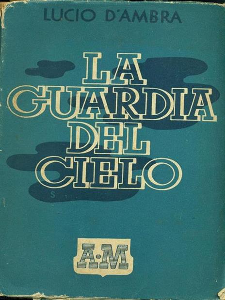 La guardia del cielo - Lucio D'Ambra - 7