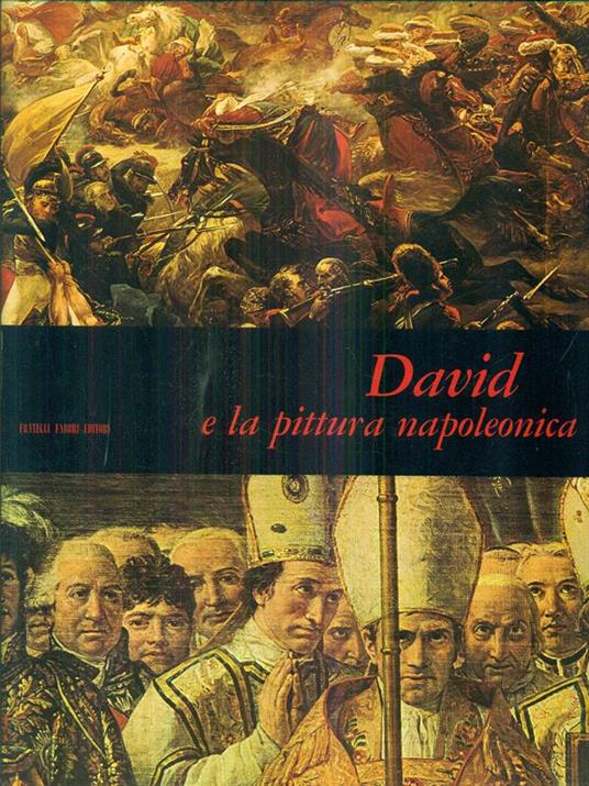 David e la pittura napoleonica - Alvar Gonzalez-Palacios - 2