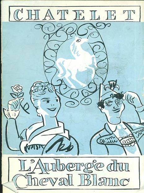 Theatre du Chatelet. L'Auberge du Cheval Blanc - Maurice Lehmann - 2