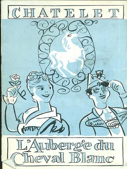 Theatre du Chatelet. L'Auberge du Cheval Blanc - Maurice Lehmann - copertina