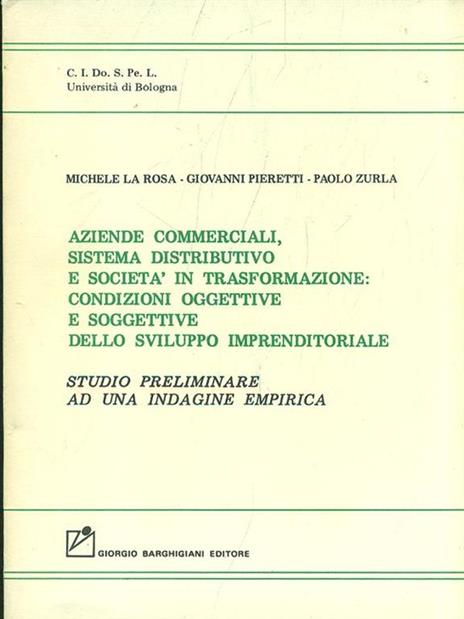 Aziende commerciali, sistema distributivo e società in trasformazione - M. La Rosa,G. Pieretti,P. Zurla - 4