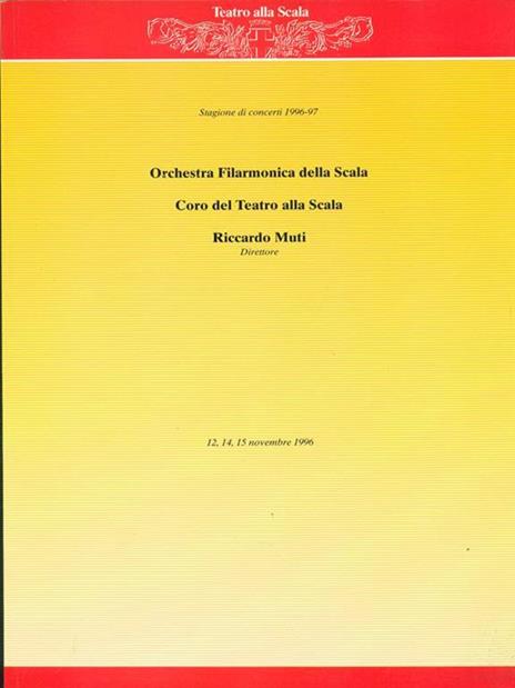 Orchestra Filarmonica della Scala Coro delTeatro alla Scala - Riccardo Muti - 4