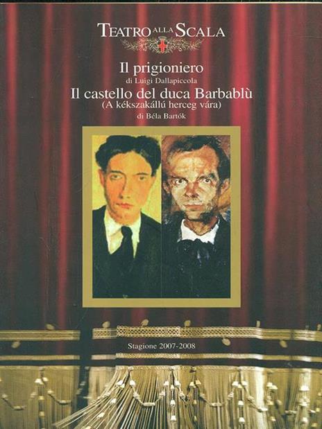 Il prigioniero. Il castello del duca Barbablù / Stagione 2007-2008 - Luigi Dallapiccola,Bela Bartok - 3