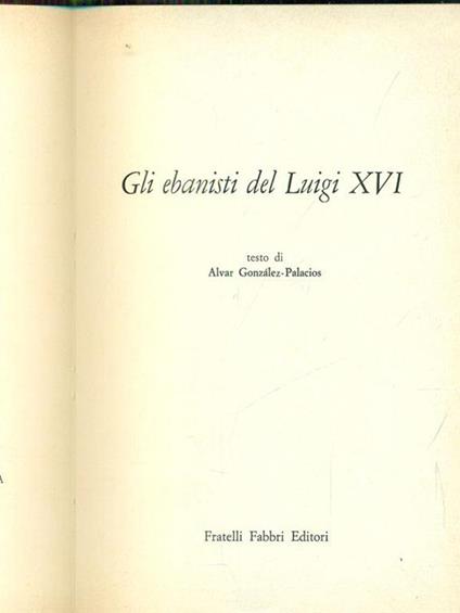 Gli ebanisti del Luigi XVI - Alvar Gonzáles-Palacios - copertina