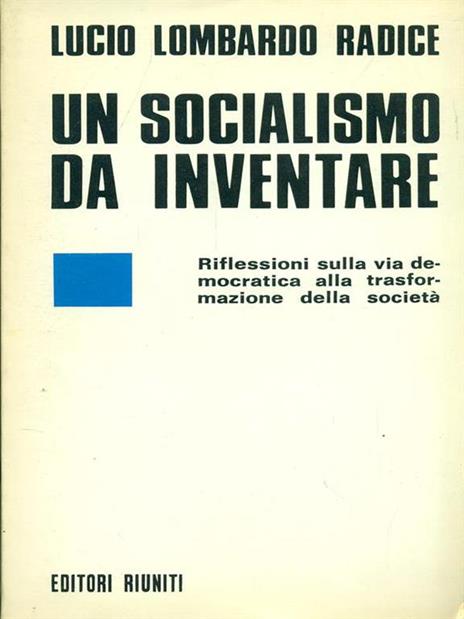 Un socialismo da inventare - Lucio Lombardo Radice - 3