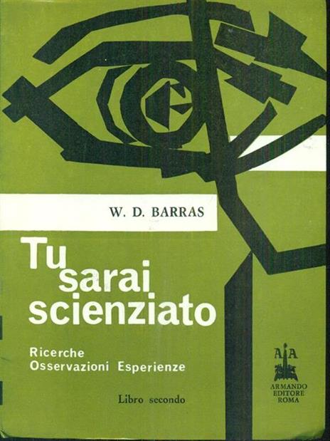 Tu sarai scienziato secondo libro - W. D. Barras - copertina