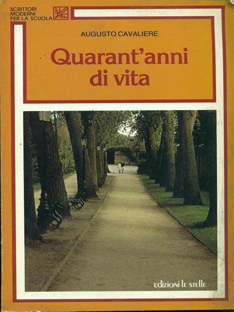 Quarant'anni di vita - Augusto Cavaliere - 5