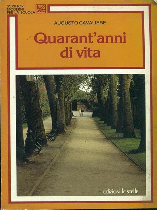 Quarant'anni di vita - Augusto Cavaliere - 10