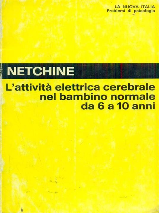 L' attività elettrica cerebrale nel bambino normale da 6 a 10 anni - Serge Netchine - copertina