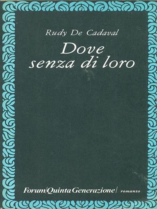 Dove senza di loro - Rudy De Cadaval - 8