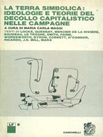 La  terra simbolica Ideologie e teorie del decollo capitalistico nelle campagne