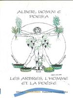 Alberi, uomini e poesia. Les arbres, l'homme et la poesie