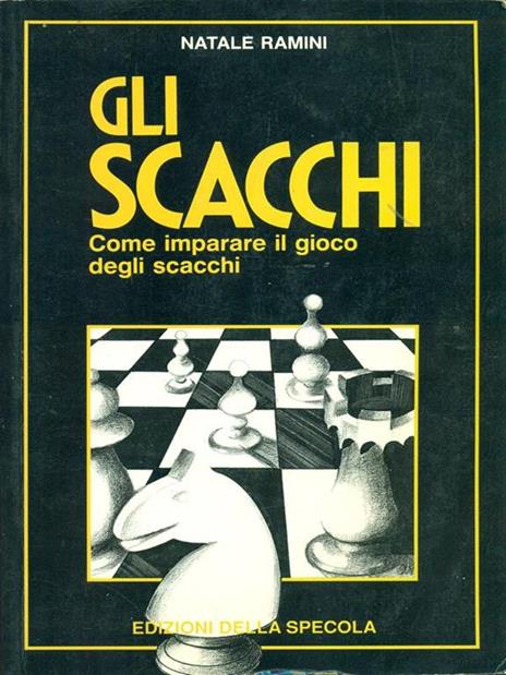 Gli scacchi - Natale Ramini - copertina