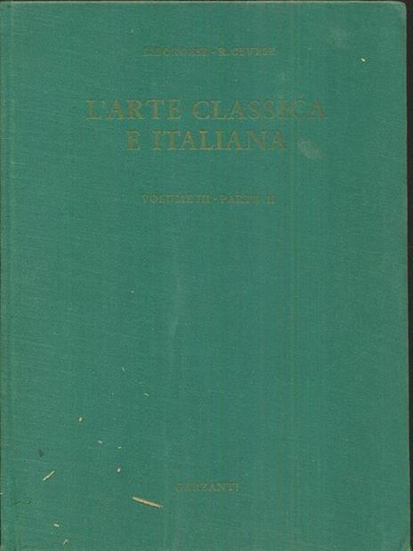 L' arte classica e italiana volume III parte II - Leonardo Borgese,Renato Cevese - copertina