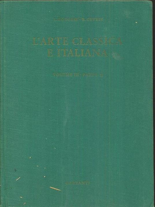 L' arte classica e italiana volume III parte II - Leonardo Borgese,Renato Cevese - copertina