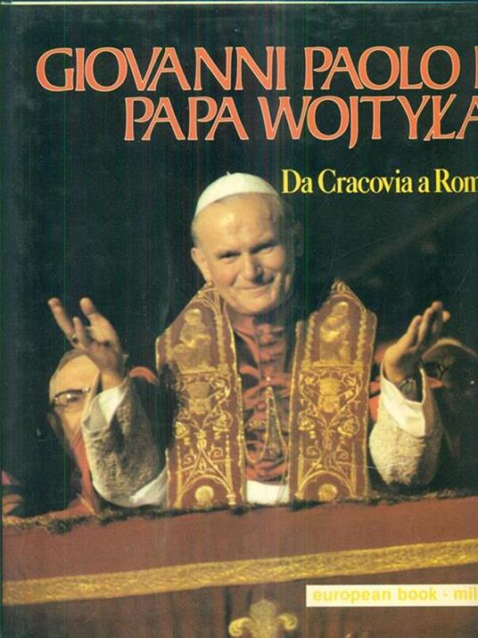 Giovanni Paolo II Papa Wojtyla dacracovia a Roma - 4