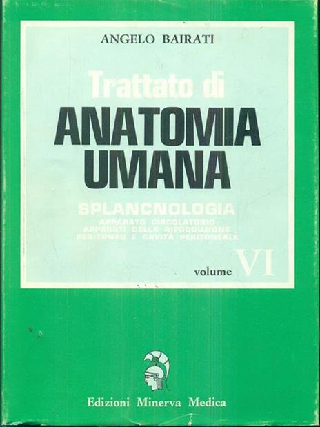 Trattato di Anatomia umana. Vol. VI - Angelo Bairati - 4