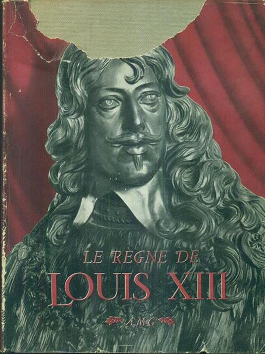 Le régne de Louis XIII - Bernard Champigneulle - copertina