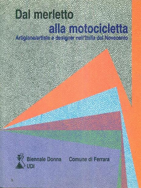 Dal merletto alla motocicletta - Tiziana Occleppo,Anty Pansera - copertina
