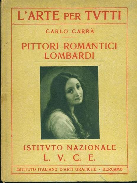 L' arte per tutti. Pittori romantici Lombardi - Carlo Carrà - 3