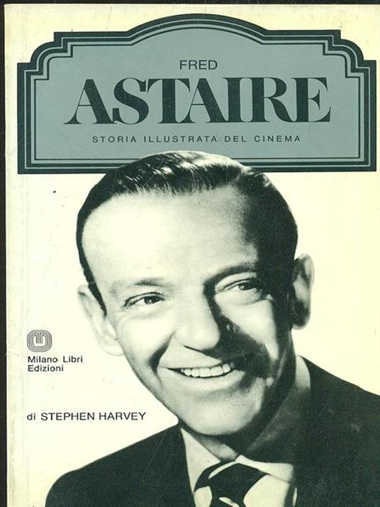 Fred Astaire - Stephen Harvey - 7