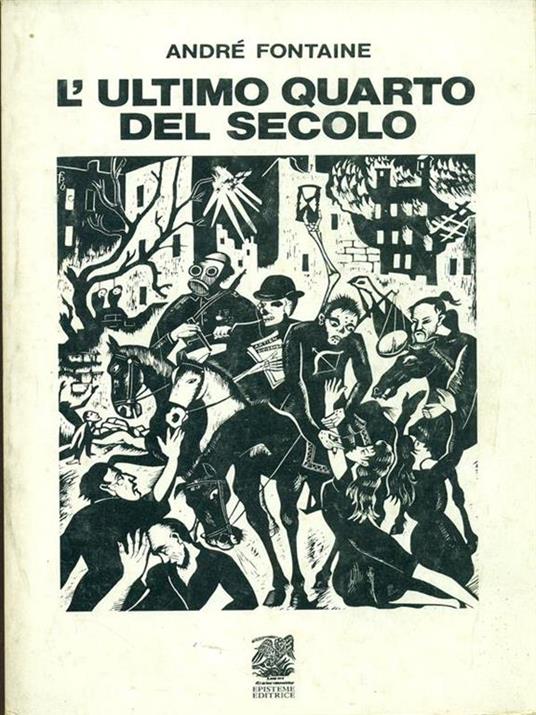 L' ultimo quarto del secolo - André Fontaine - 5