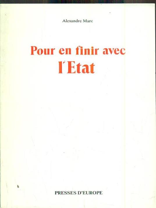 Pour en finir avec l'etat - Alexandre Marc - 9