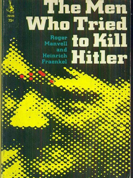 The Men Who tried to kill Hitler - 2