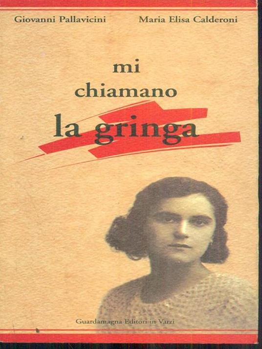 Mi chiamano la gringa - Giovanni Pallavicini,Maria Elisa Calderoni - 4