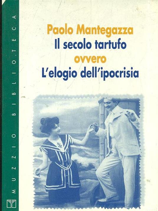 Il secolo tartufo ovvero L' elogio dell'ipocrisia - Paolo Mantegazza - copertina