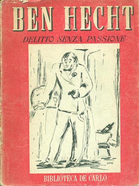 Delitto senza passione - Ben Hecht - copertina