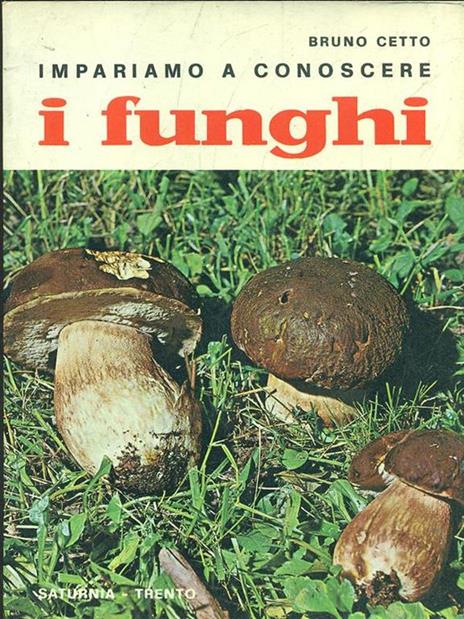 Impariamo a conoscere i funghi - Bruno Cetto - 3
