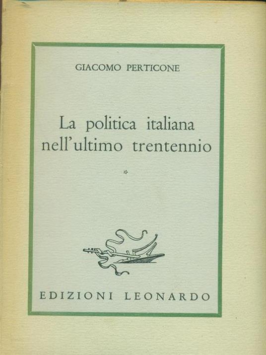 La politica italiana nell'ultimo trentennio I - Giacomo Perticone - 2