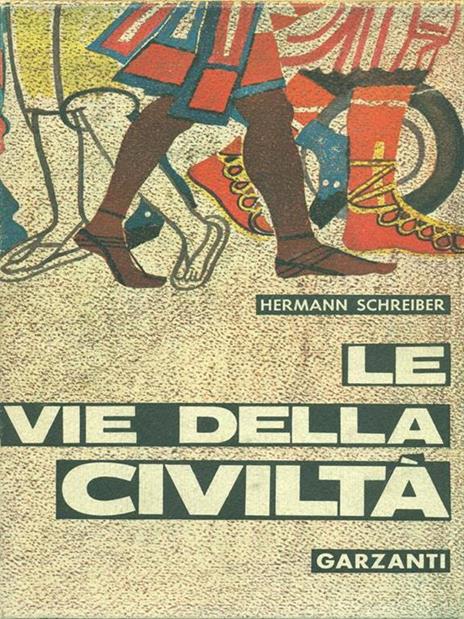 Le vie della civiltà - Hermann Schreiber - copertina