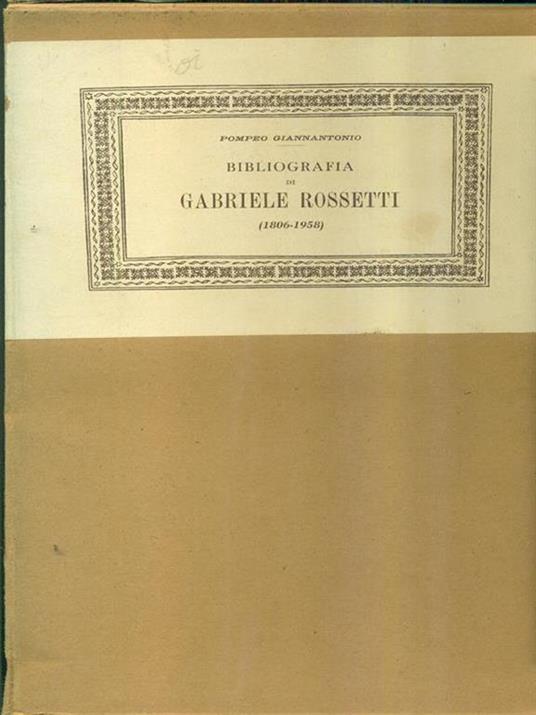 Bibliografia di Gabriele Rossetti 1806-1958 - Pompeo Giannantonio - copertina